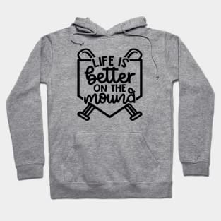 Life Is Better On The Mound Baseball Pitcher Softball Cute Funny Hoodie